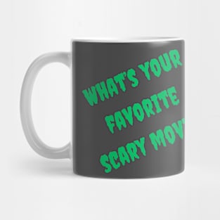 What’s your favorite scary movie? Mug